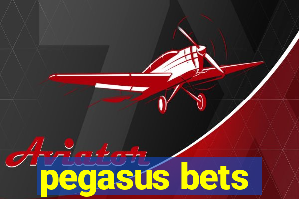 pegasus bets