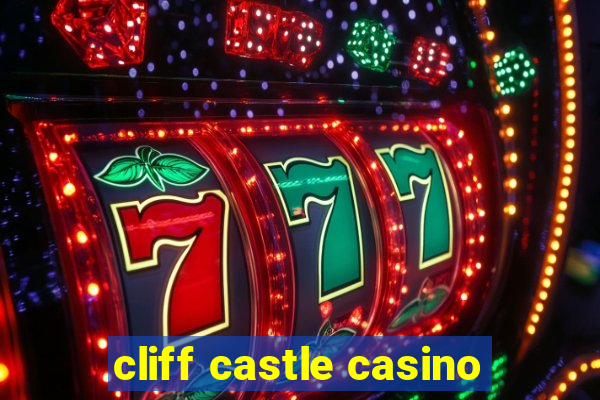 cliff castle casino