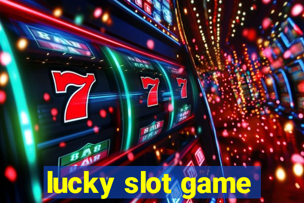 lucky slot game