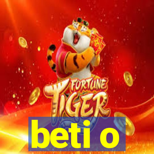 beti o