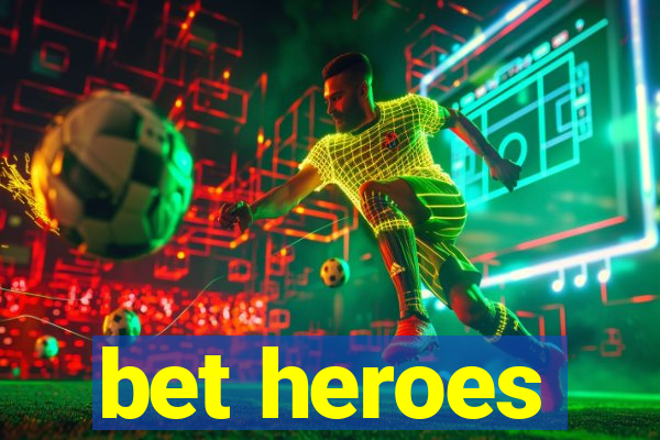 bet heroes