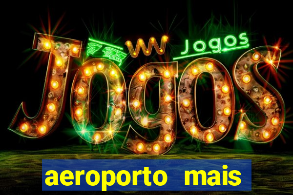 aeroporto mais proximo de mim