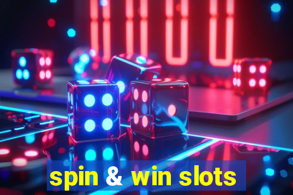 spin & win slots