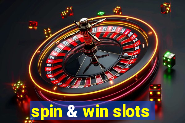 spin & win slots