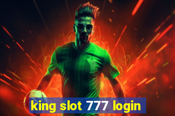 king slot 777 login