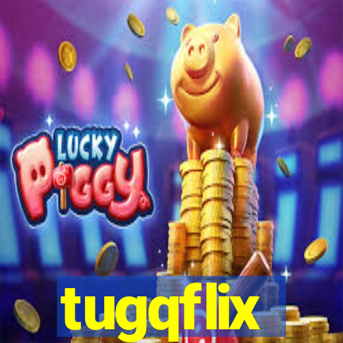 tugqflix