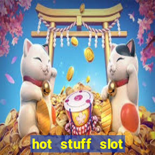 hot stuff slot machine app