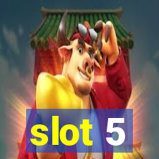 slot 5