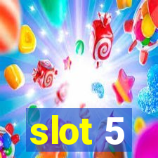 slot 5