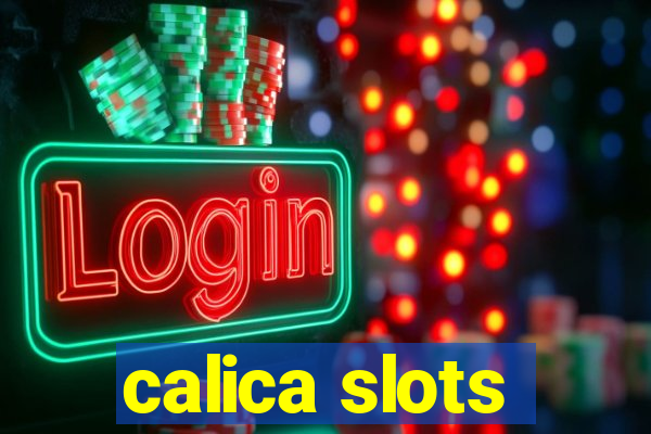 calica slots