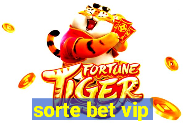 sorte bet vip