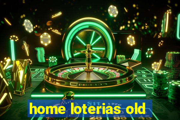 home loterias old