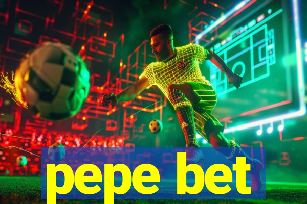 pepe bet