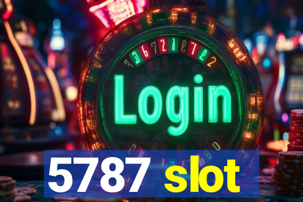 5787 slot