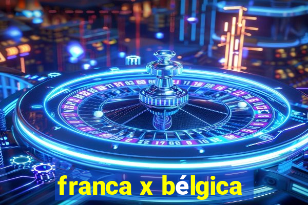 franca x bélgica