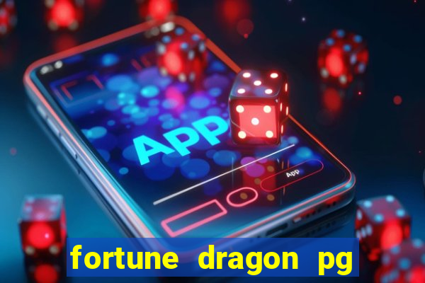 fortune dragon pg slot demo