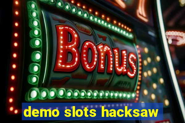 demo slots hacksaw