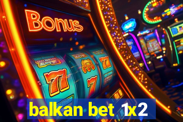 balkan bet 1x2