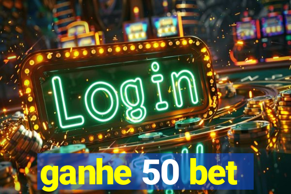 ganhe 50 bet