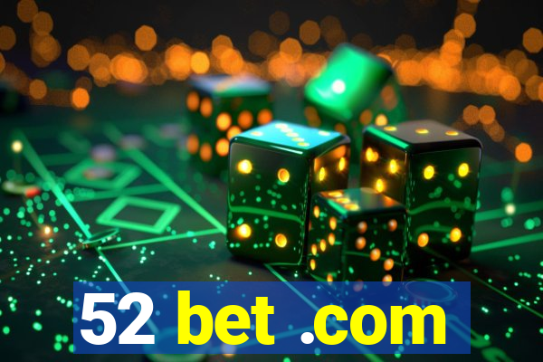 52 bet .com