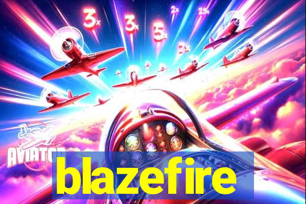 blazefire