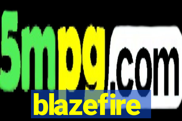 blazefire