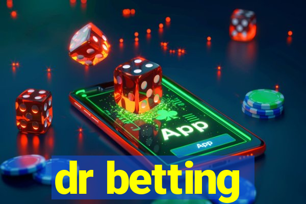 dr betting