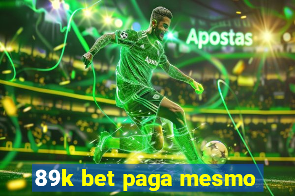 89k bet paga mesmo