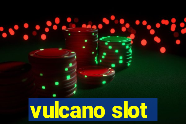 vulcano slot