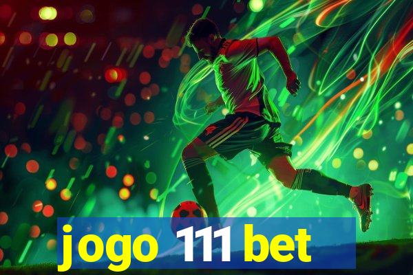 jogo 111 bet