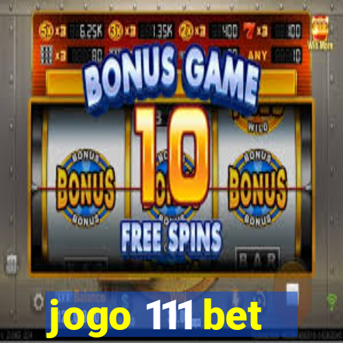 jogo 111 bet