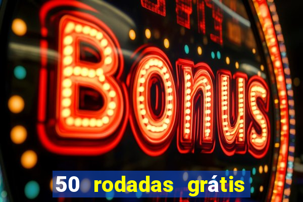 50 rodadas grátis sem depósito