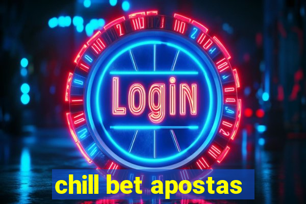 chill bet apostas