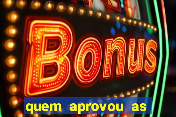 quem aprovou as bets no brasil