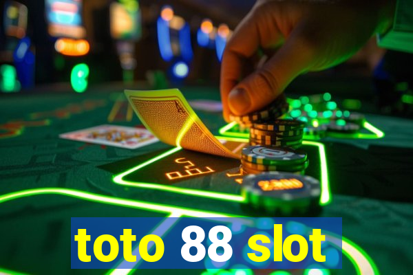 toto 88 slot