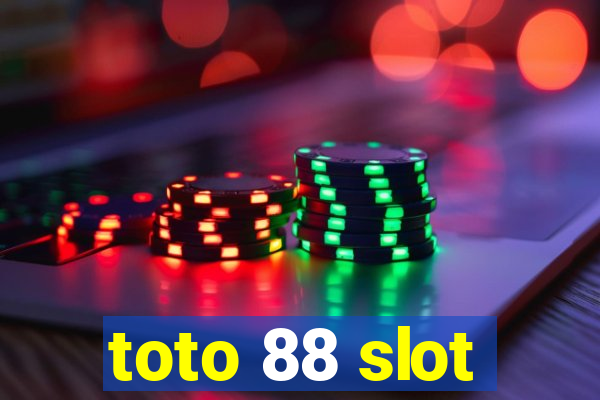 toto 88 slot