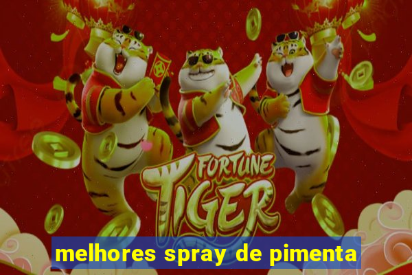 melhores spray de pimenta