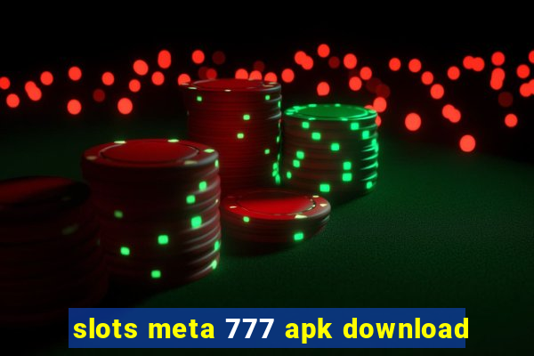 slots meta 777 apk download