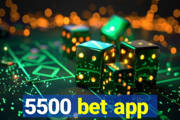 5500 bet app