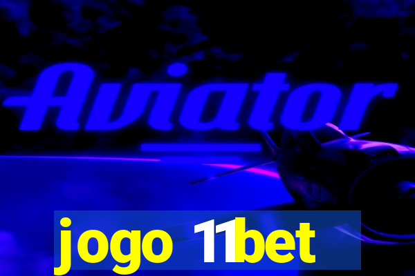 jogo 11bet