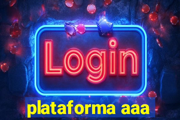 plataforma aaa