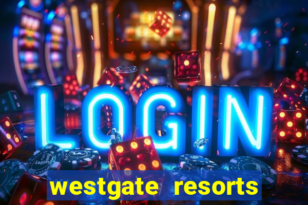 westgate resorts and casino las vegas