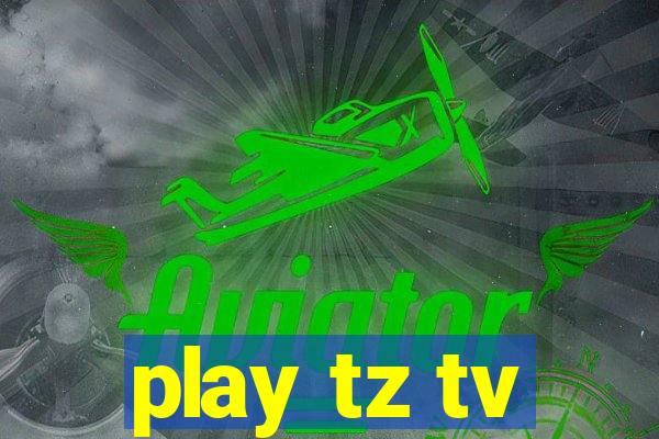 play tz tv