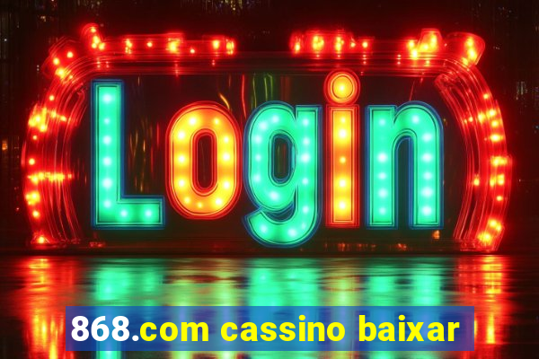 868.com cassino baixar