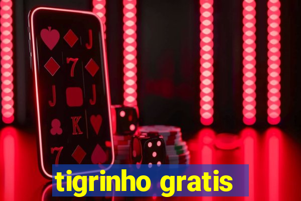 tigrinho gratis