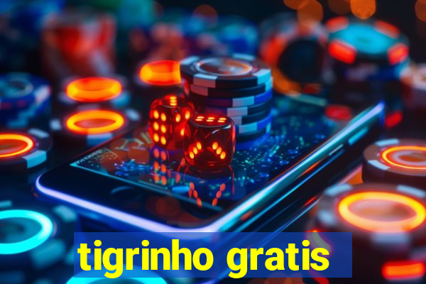 tigrinho gratis