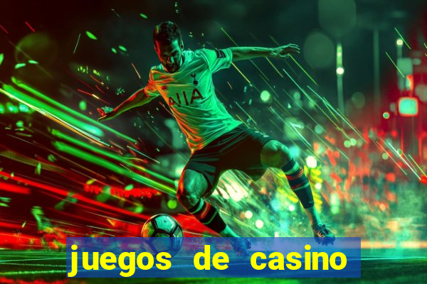 juegos de casino con bonus gratis