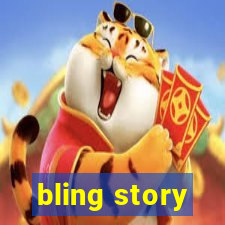 bling story