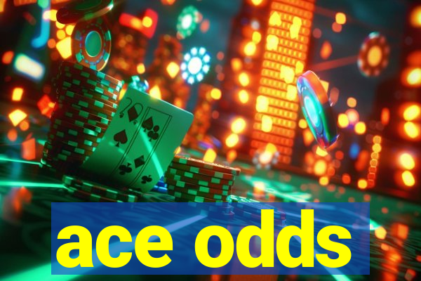 ace odds