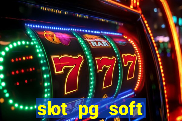 slot pg soft porcentagem gratuitos